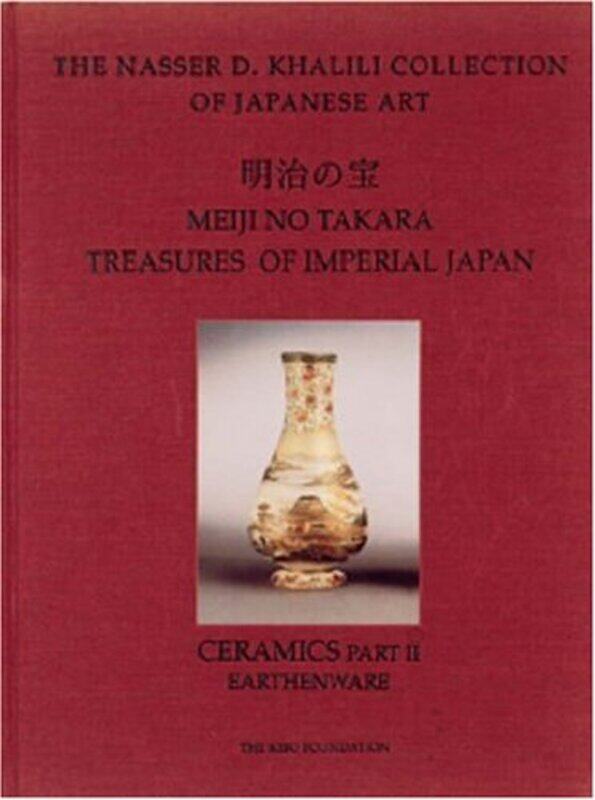 

Meiji No Takara Treasures Of Imperial Japanvolume 5 Ceramics Part Two Earthenware By Malcolm Fairley -Hardcover