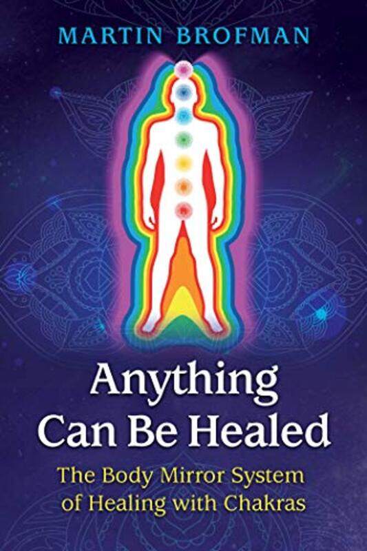 

Anything Can Be Healed by Martin Brofman-Paperback