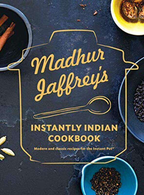 

Madhur Jaffrey's Instantly Indian Cookbook: Modern and Classic Recipes for the Instant Pot,Paperback,By:Jaffrey, Madhur