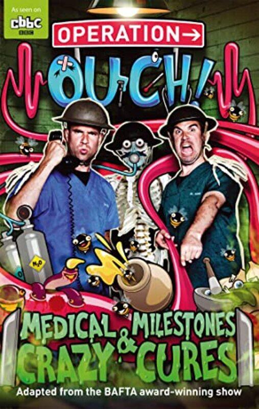 

Operation Ouch Medical Milestones and Crazy Cures by Dr Chris van TullekenDr Xand van Tulleken-Paperback