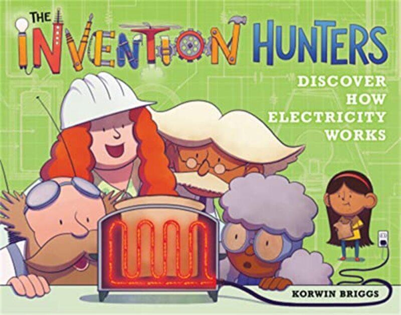 

The Invention Hunters Discover How Electricity Works by Korwin Briggs-Hardcover