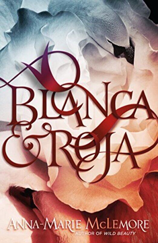 

Blanca And Roja by Anna-Marie McLemore-Hardcover