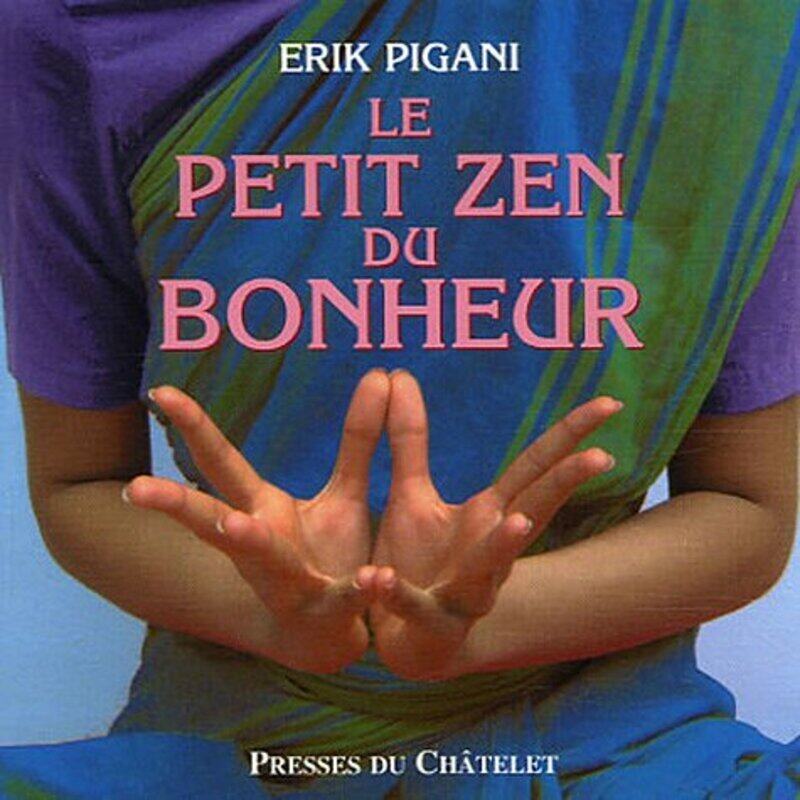 

Le petit zen du bonheur,Paperback,By:Erik Pigani