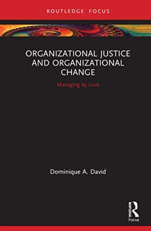 

Organizational Justice and Organizational Change by Dominique David-Hardcover