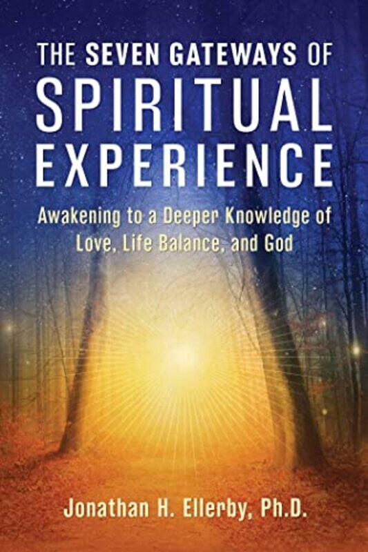 

The Seven Gateways of Spiritual Experience by Jonathan H, PhD Ellerby-Paperback