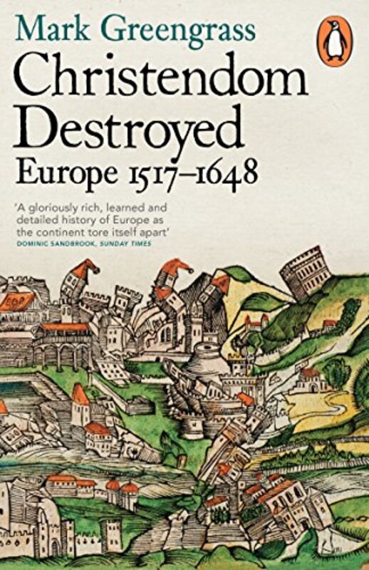 Christendom Destroyed Europe 15171648 By Greengrass, Mark Paperback