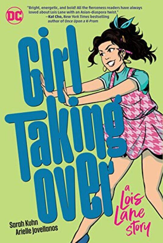 

Girl Taking Over A Lois Lane Story by Sarah KuhnArielle Jovellanos-Paperback