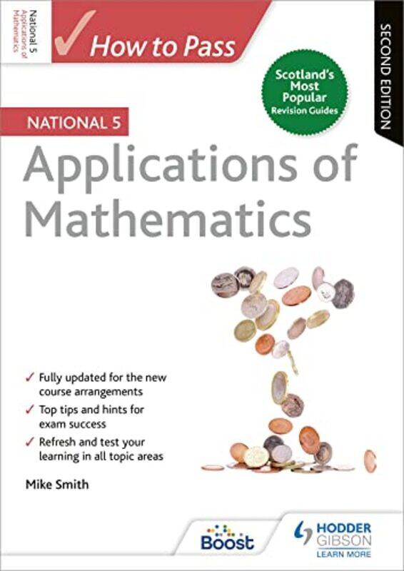 

How to Pass National 5 Applications of Maths Second Edition by Mike Smith-Paperback