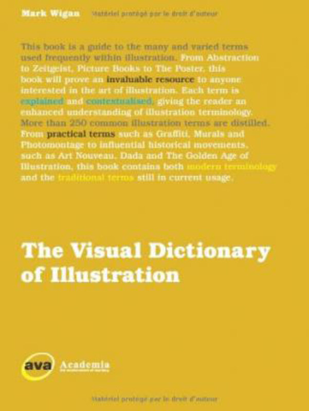 

The Visual Dictionary of Illustration, Paperback Book, By: Mark Wigan