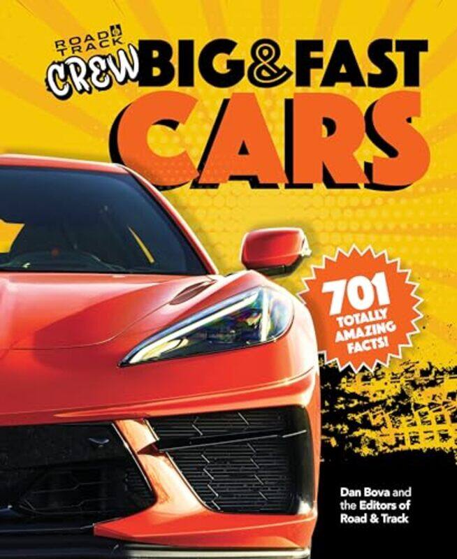 

Road & Track Crews Big & Fast Cars 701 Totally Amazing Facts by Bova, Dan - Road & Track-Hardcover