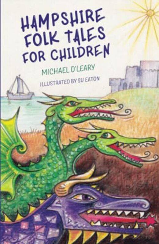 

Hampshire Folk Tales for Children by Michael OLearySu Eaton-Paperback