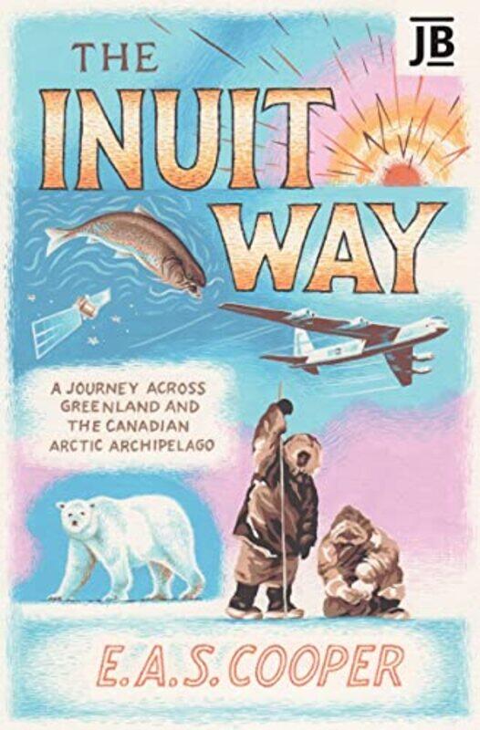 

The Inuit Way by Edward Cooper-Paperback