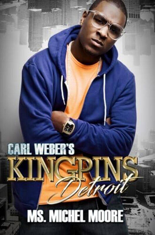 

Carl Webers Kingpins Detroit by Ms Michel Moore-Paperback