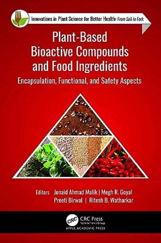 

PlantBased Bioactive Compounds and Food Ingredients by Junaid Ahmad MalikMegh R GoyalPreeti BirwalRitesh B Watharkar-Hardcover