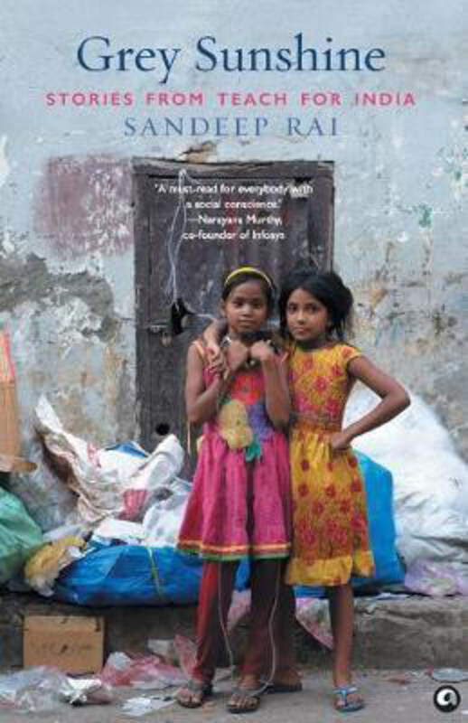 

Grey Sunshine: Stories from Teach for India, Paperback Book, By: Sandeep Rai