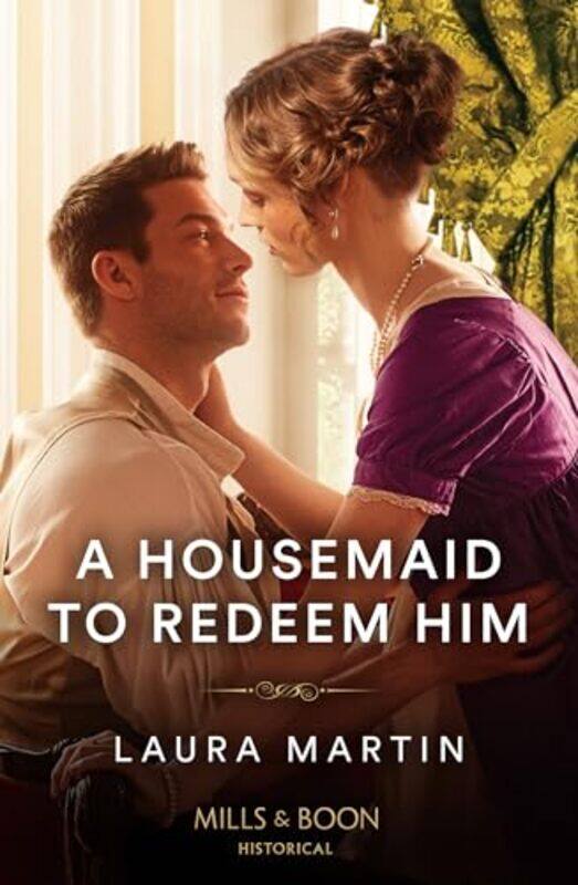 

A Housemaid To Redeem Him by Laura Martin-Paperback