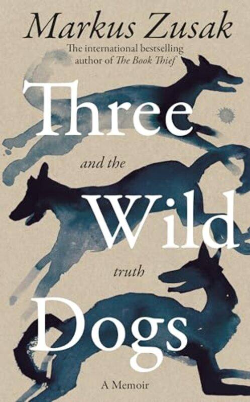 

Three Wild Dogs And The Truth, Paperback by Markus Zusak