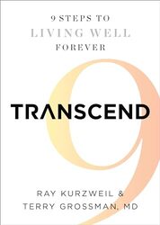 Transcend Nine Steps to Living Well Forever by Kurzweil, Ray - Grossman, Terry Paperback