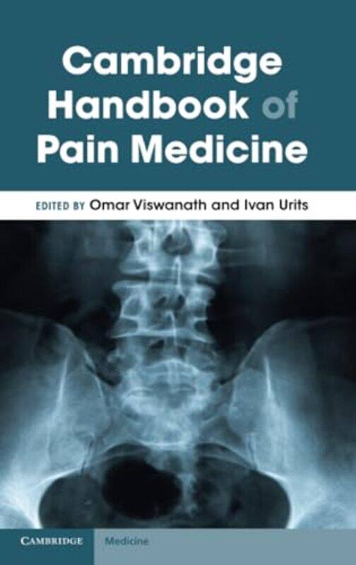 

Cambridge Handbook Of Pain Medicine by Viswanath, Omar (Creighton University, Omaha) - Urits, Ivan (Southcoast Brain & Spine Center, Wareha , Paperbac