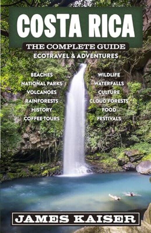 

Costa Rica: The Complete Guide by James Kaiser -Paperback