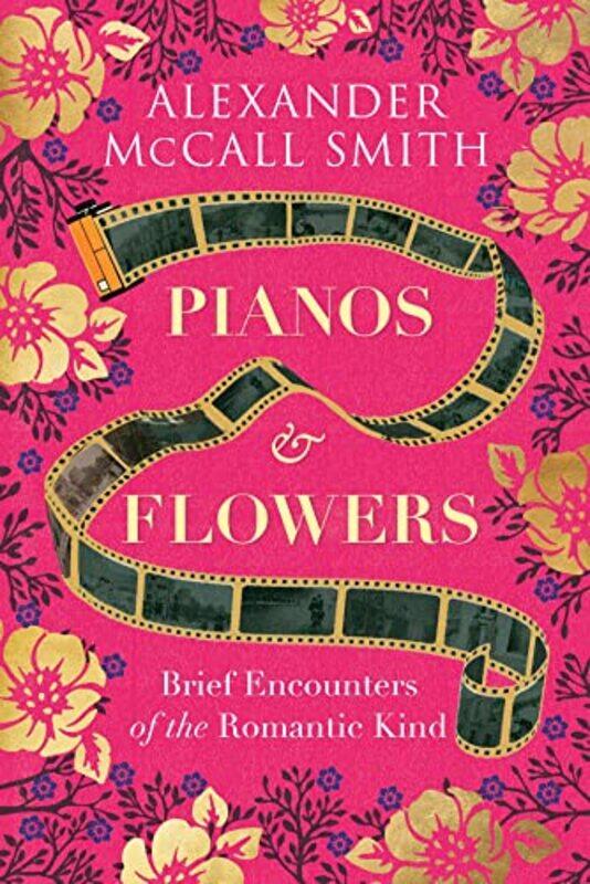 

Pianos and Flowers by Alexander McCall Smith-Hardcover