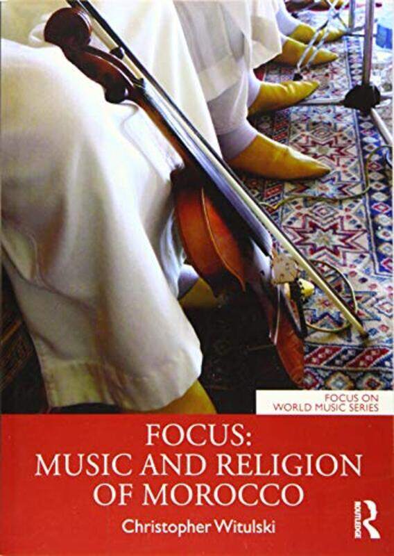 

Focus Music and Religion of Morocco by Christopher Witulski-Paperback