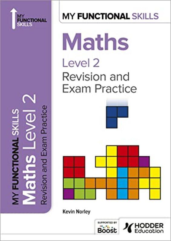 

My Functional Skills Revision and Exam Practice for Maths Level 2 by Kevin Norley-Paperback