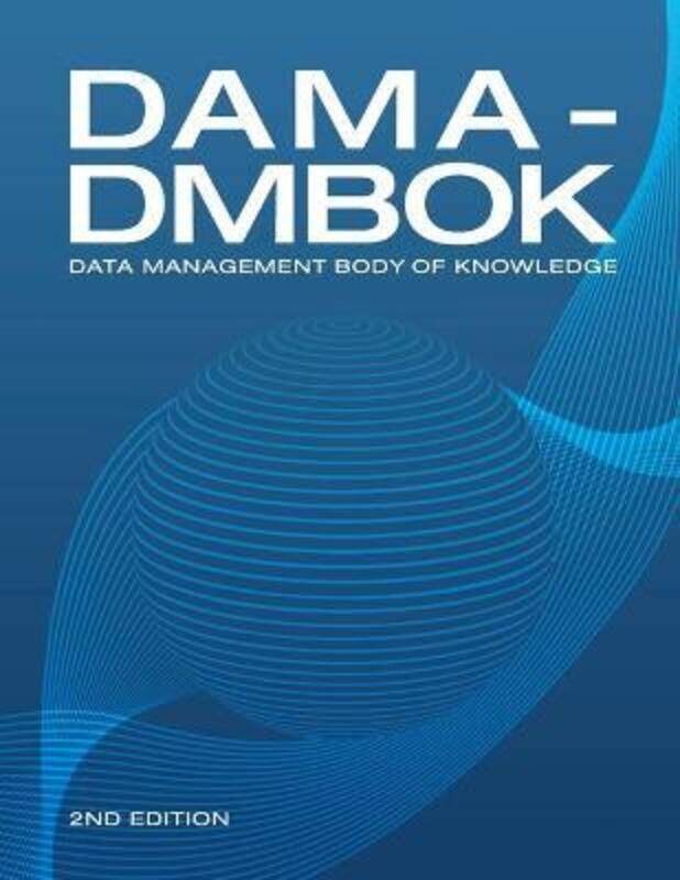 

DAMA-DMBOK: Data Management Body of Knowledge,Paperback, By:DAMA International