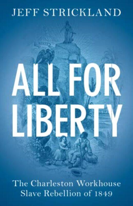 

All for Liberty by Jeff Montclair State University, New Jersey Strickland-Paperback