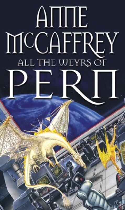 

All The Weyrs Of Pern by Anne McCaffrey-Paperback