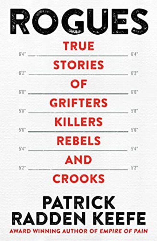 

Rogues: True Stories of Grifters, Killers, Rebels and Crooks,Paperback,By:Keefe, Patrick Radden