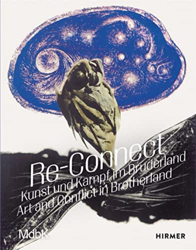 

Re-Connect (Bilingual Edition): Art And Conflict In Brotherland , Paperback by Marcus Andrew Hurttig And Sithara Weeratunga