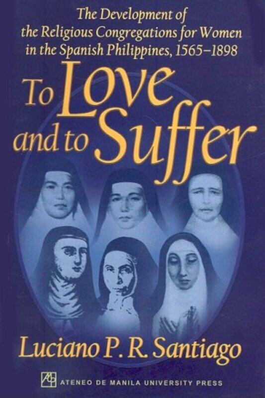 

To Love And To Suffer by Luciano P R Santiago-Paperback