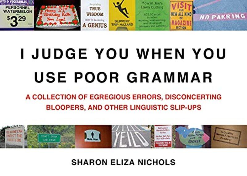 

I Judge You When You Use Poor Grammar By Nichols Sharon - Paperback