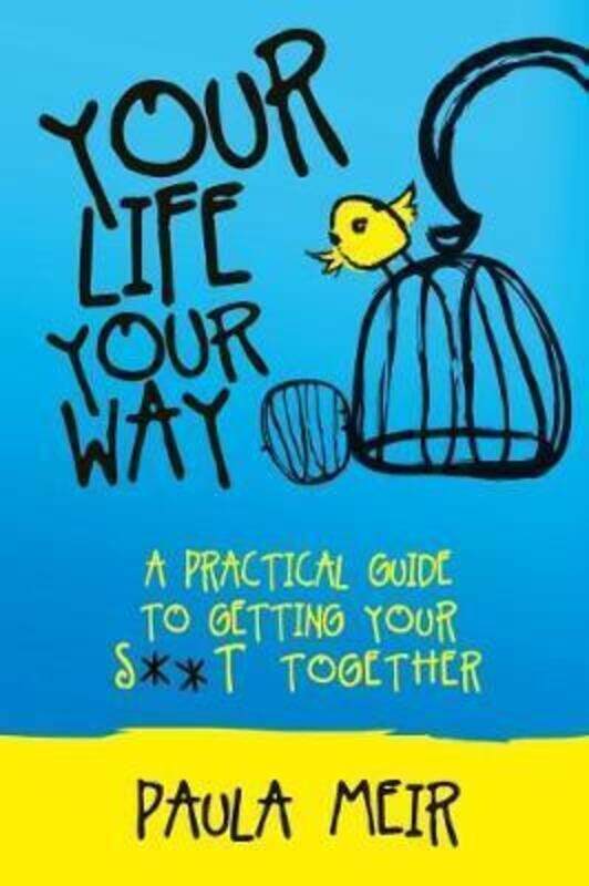 

Your Life, Your Way.paperback,By :Paula Meir