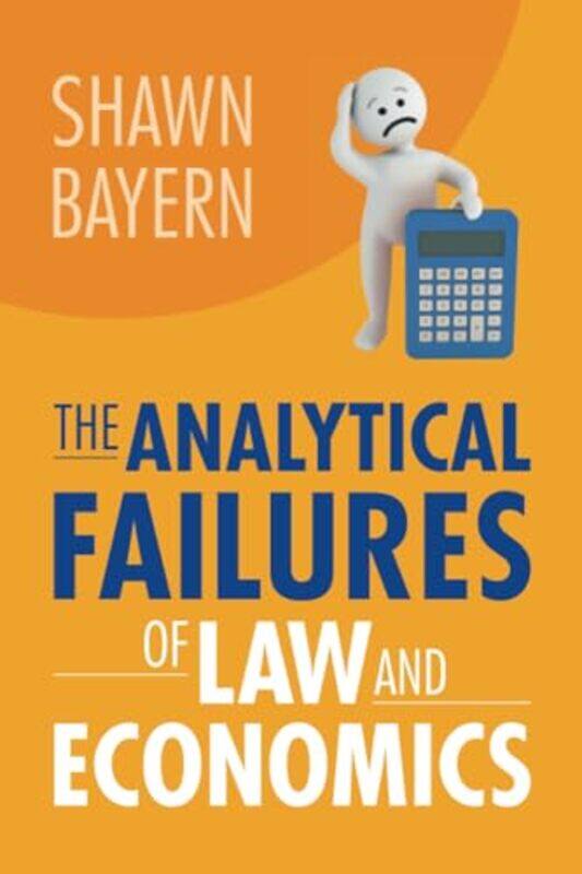 

The Analytical Failures of Law and Economics by Shawn Florida State University Bayern-Paperback