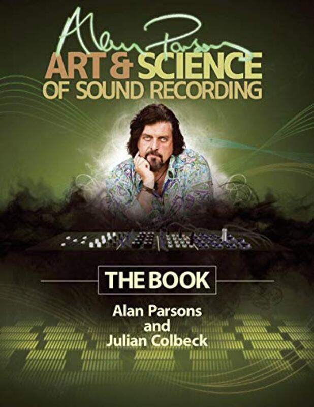 

Alan Parsons Art and Science of Sound Recording by Julian ColbeckAlan Parsons-Hardcover