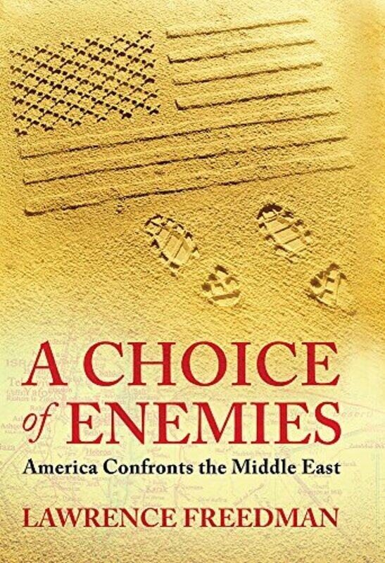 

Choice of Enemies: America Confronts the Middle East, Paperback, By: Lawrence Freedman