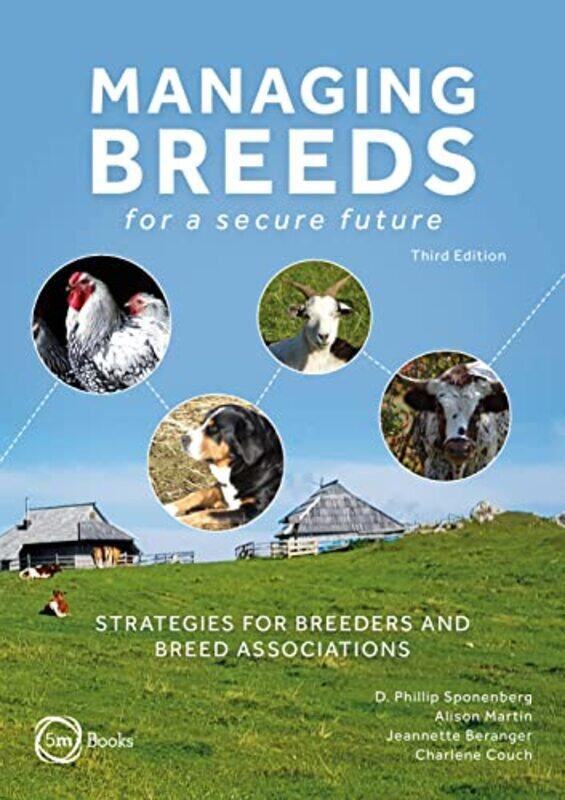 

Managing Breeds for a Secure Future 3rd Edition Strategies for Breeders and Breed Associations by Florian Reischauer-Hardcover