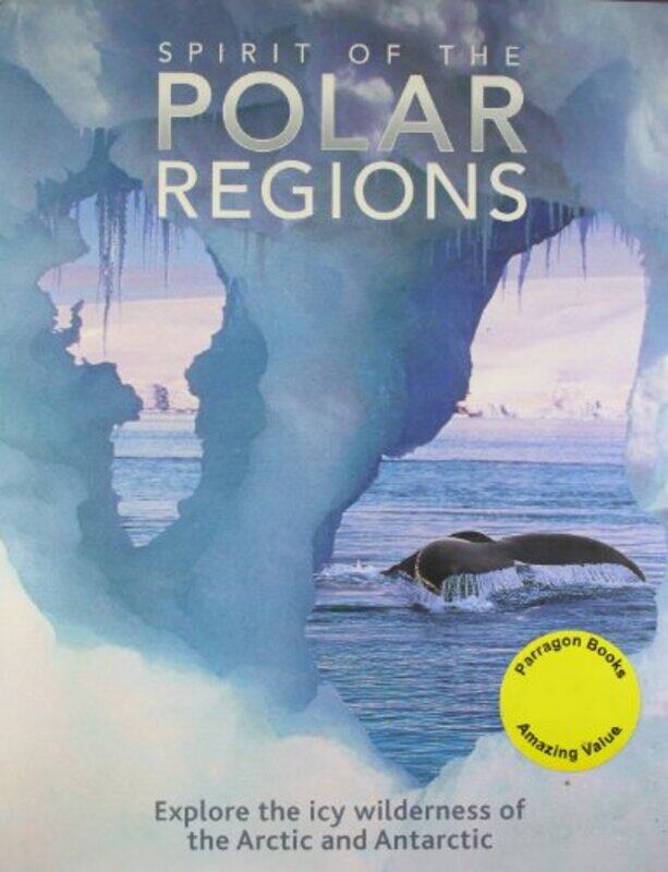 

Spirit Of The Polar Regions, Hardcover Book, By: Various