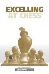 Excelling At Chess by Grandmaster Jacob Aagaard-Paperback