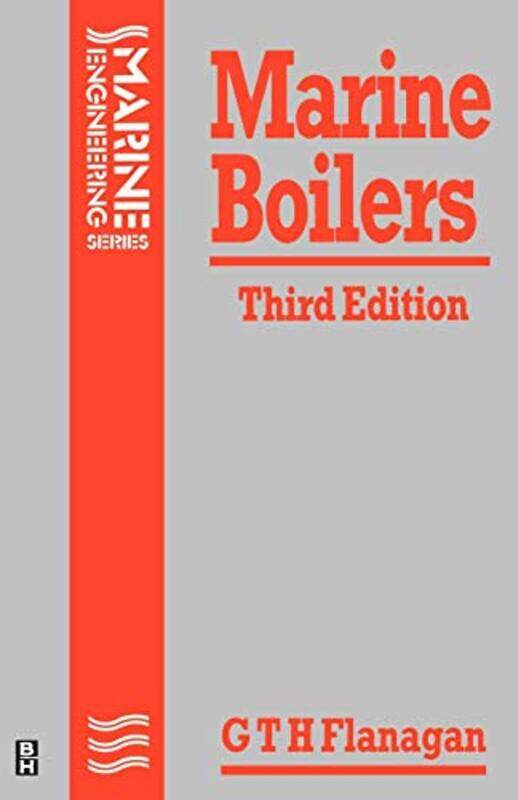

Marine Boilers by G T H CEng, FIMarE, MRINA FLANAGAN-Paperback