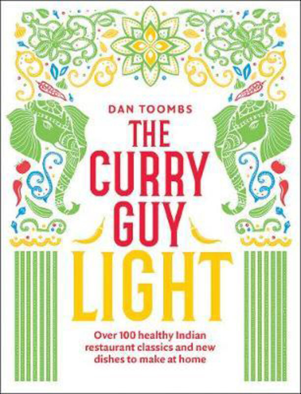 

The Curry Guy Light: Over 100 Lighter, Fresher Indian Curry Classics, Hardcover Book, By: Dan Toombs