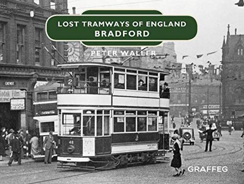 

Lost Tramways of England Bradford by Peter Waller-Hardcover