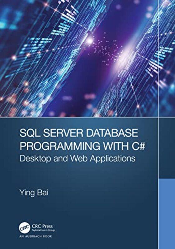 

Sql Server Database Programming With C by Ying (Johnson C Smith University, Charlotte, North Carolina, USA) Bai-Hardcover