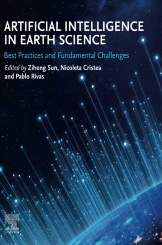 

Artificial Intelligence in Earth Science by Ozgur Bilkent University Ankara OzdamarSercan University of Connecticut Canbolat-Paperback