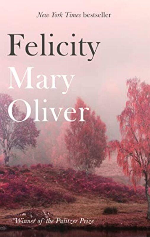 

Felicity by Mary Oliver-Paperback