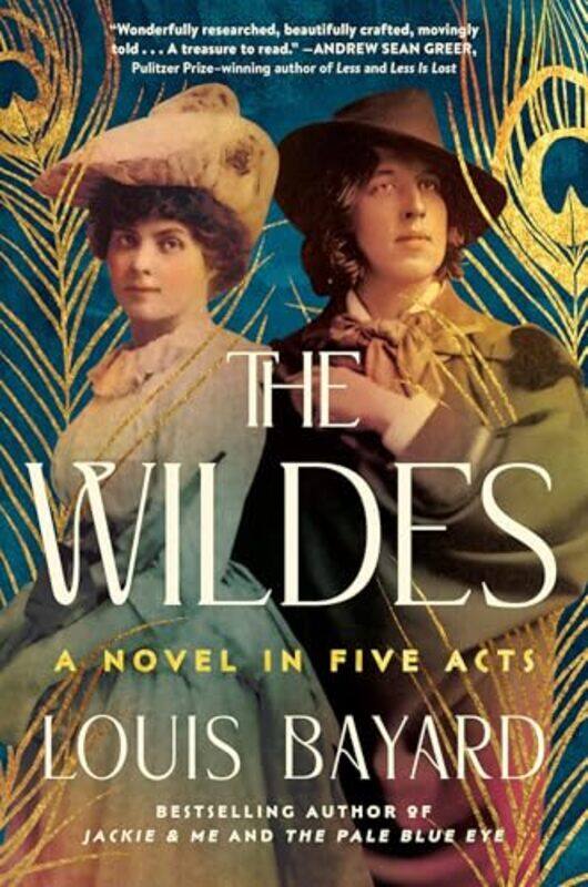 

Wildes A Novel In Five Acts By Bayard Louis - Hardcover