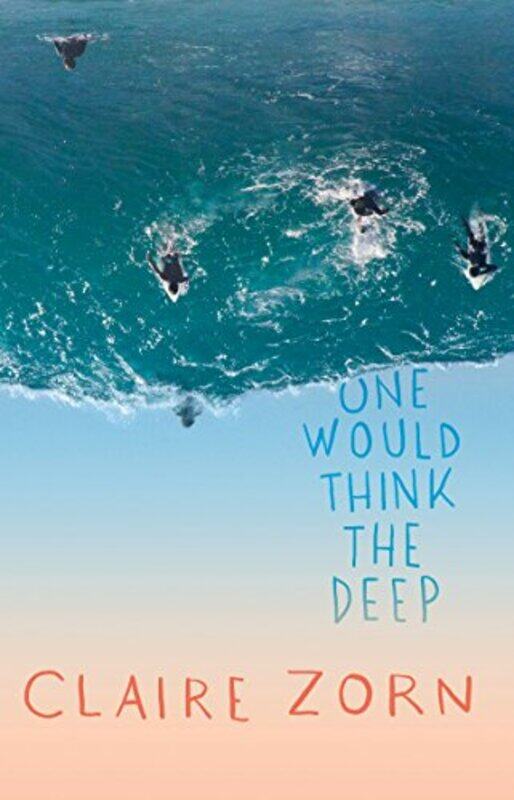 

One Would Think the Deep by Zorn ClaireZorn Claire-Paperback