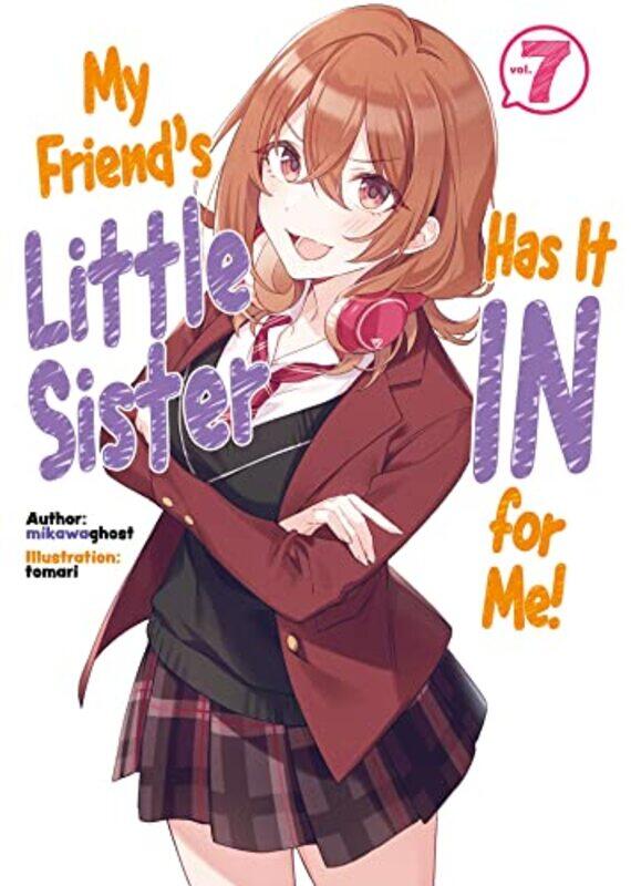 

My Friends Little Sister Has It In For Me Volume 7 by mikawaghosttomariAlexandra Owen-Burns-Paperback